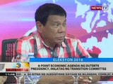 8-point economic agenda ng Duterte presidency, inilatag ng transition committee