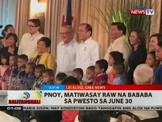 BT: PNoy, matiwasay raw na bababa sa pwesto sa June 30
