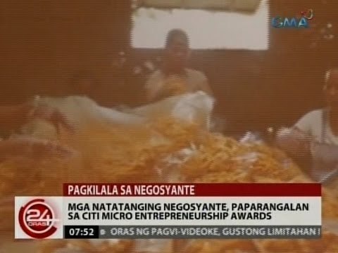 24 Oras: Mga natatanging negosyante, paparangalan sa Citi Micro Entrepreneurship Awards