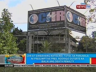 CHR at simbahang katoliko, tutol sa mungkahi ni Duterte na ibalik ang death penalty