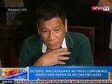 NTG: Duterte, magsasagawa ng presscon mamayang hapon sa Matina Enclaves