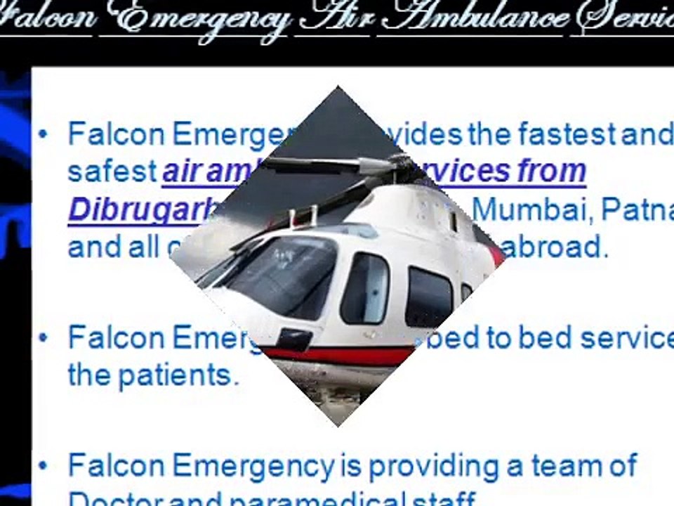 Falcon Emergency Low Cost Air Ambulance Services in Siliguri-Dibrugarh