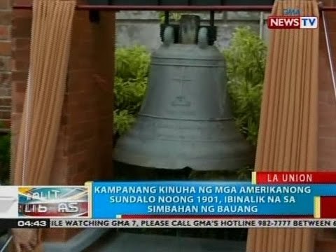 BP: Kampanang kinuha ng mga Amerikanong sundalo noong 1901, ibinalik na sa simbahan ng Bauang