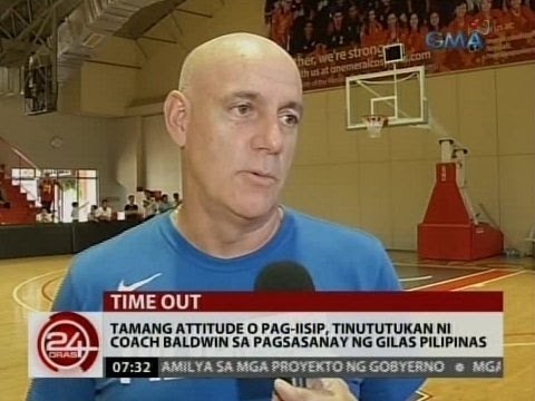 24 Oras: Tamang attitude o pag-iisip, tinututukan ni Coach Baldwin sa pagsasanay ng Gilas Pilipinas
