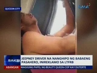 Saksi: Jeepney driver na nanghipo ng babaeng pasahero, inireklamo sa LTFRB