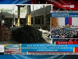 BP: Mga silid-aralan para sana sa senior high school, hindi pa handa sa ilang paaralan