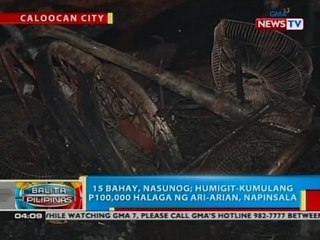BP: 15 bahay sa Caloocan, nasunog; humigit-kumulang P100,000 halaga ng ari-arian, napinsala