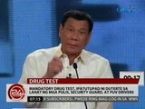 Mandatory drug test, ipatutupad ni Duterte sa lahat ng mga pulis, security guard at PUV drivers