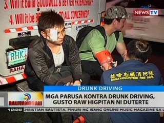 BT: Mga parusa kontra drunk driving, guston raw higpitan ni Duterte