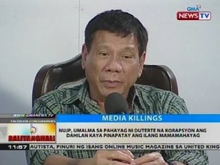 NUJP, umalma sa pahayag ni Duterte na korapsyon ang dahilan kaya pinapatay ang ilang mamamahayag