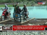 Footbridge na ginagamit sa pagtawid sa ilog, nawasak dahil sa pag-ulan