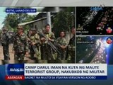 SAKSI: Camp Darul Iman na kuta ng Maute Terrorist Group, nakubkob ng militar
