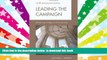 BEST PDF  Leading the Campaign: Advancing Colleges and Universities (American Council on Education