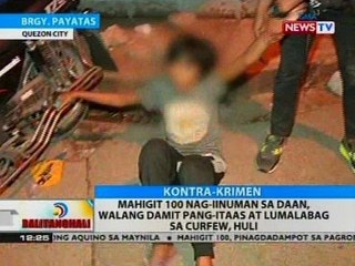 BT: Mahigit 100 nag-iinuman sa daan, walang damit pang-itaas at lumalabag sa curfew, huli