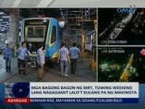 Saksi: Araw-araw na biyahe ng mga bagong bagon ng MRT, hindi aabot sa pasukan