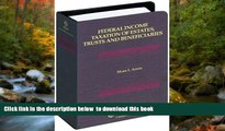 READ book  Federal Income Taxation of Estates, Trusts and Beneficiaries M. Carr Ferguson FREE BOOK