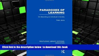 PDF [FREE] DOWNLOAD  Paradoxes of Learning: On Becoming An Individual in Society TRIAL EBOOK