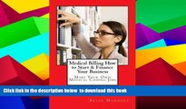PDF [DOWNLOAD] Medical Billing How to Start   Finance Your Business: Make Your Own Medical Coding