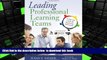 PDF [DOWNLOAD] Leading Professional Learning Teams: A Start-Up Guide for Improving Instruction