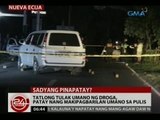 24 Oras: 3 tulak umano ng droga, patay nang makipagbarilan umano sa pulis