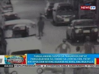 Pangalawang suspek sa panghoholdap at panggagahasa sa 2 babae sa loob ng van, patay