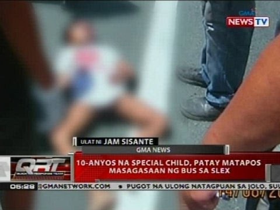 QRT: 10-anyos na special child, patay matapos masagasaan ng bus sa SLEX