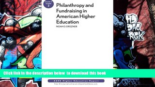 FREE DOWNLOAD  Philanthropy and Fundraising in American Higher Education, Volume 37, Number 2