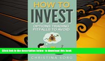 FREE DOWNLOAD  How to Invest: Options Trading Pitfalls to Avoid (Millionaire Mind Saga) (Volume
