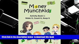 READ book  Money Munchkids  Activity Book 1: Make it, Count it, Keep it (Volume 1) Victoria May