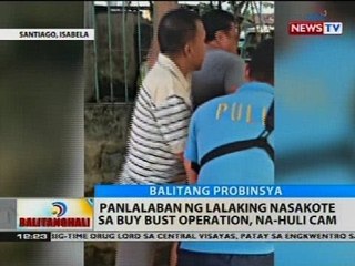 BT: Panlalaban ng lalaking nasakote sa buy bust operation, na-huli cam