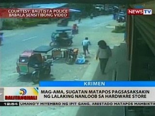 Mag-ama, sugatan matapos pagsasaksakin ng lalaking nanloob sa hardware store