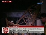 24 Oras: Bahagi ng crane ng ipinapatayong condominium, bumagsak sa bakanteng lote