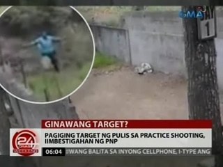 24 Oras: Pagiging target ng pulis sa practice shooting, iimbestigahan ng PNP