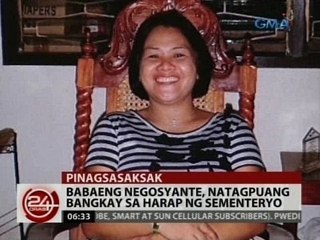 24 Oras: Babaeng negosyante, natagpuang bangkay sa harap ng sementeryo