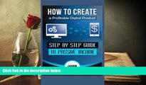 Read  How To Create A Profitable Digital Product: Step BY Step Guide To PASSIVE INCOME  Ebook READ