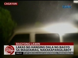 Télécharger la video: 24 Oras: Lakas ng hanging dala ng bagyo sa magdamag, nakakapangilabot