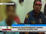 BT: Menor de edad na dinukot umano, nailigtas