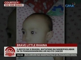 24 Oras: 2-anyos na si Rhaina, matapang na nakikipaglaban sa 'di pangkaraniwang uri ng eye cancer