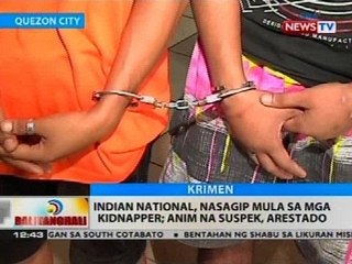 BT: Indian national, nasagip mula sa mga kidnapper, anim na suspek, arestado