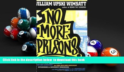 EBOOK ONLINE  No More Prisons: Urban Life, Homeschooling, Hip-Hop Leadership, the Cool Rich Kids