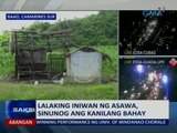 Saksi: Lalaking iniwan ng asawa, sinunog ang kanilang bahay