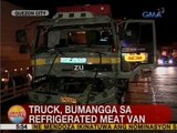 UB: Truck, bumangga sa refrigerated meat van sa QC