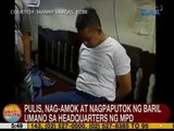 UB: Pulis, nag-amok at nagpaputok ng baril umano sa headquarters ng MPD