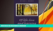 READ book  Of Life, Love and Learning: Selected Poems, and Educational Raps, Rhythms and Rhymes