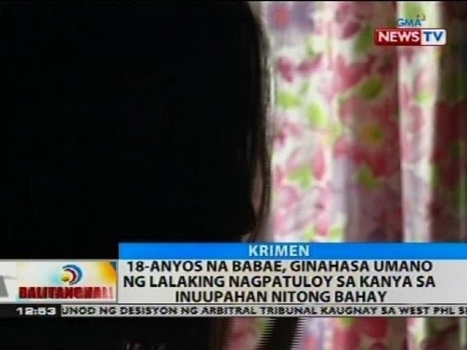 BT: 18-anyos na babae, ginahasa umano ng lalaking nagpatuloy sa kanya sa inuupahan nitong bahay