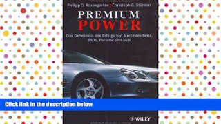 Download [PDF]  Premium Power: Das Geheimnis Des Erfolgs Von Mercedes-Benz, BMW, Porsche Und Audi