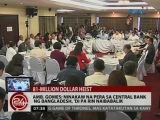 24 Oras: Amb. Gomes: Ninakaw na pera sa Central Bank ng Bangladesh, 'di pa rin naibabalik