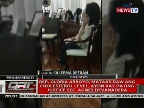 Rep. Gloria Arroyo, mataas dwa ang cholesterol level, ayon kay dating Justice Sec. Agnes Devanadera