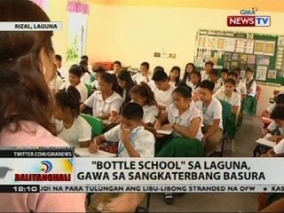 BT: 'Bottle School' sa Laguna, gawa sa sangkaterbang basura