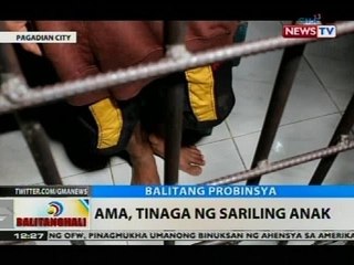 BT: Ama, tinaga ng sariling anak